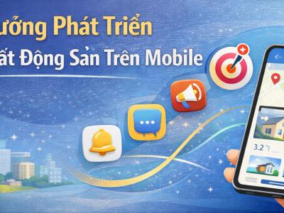 Xu hướng phát triển app bất động sản trên mobile